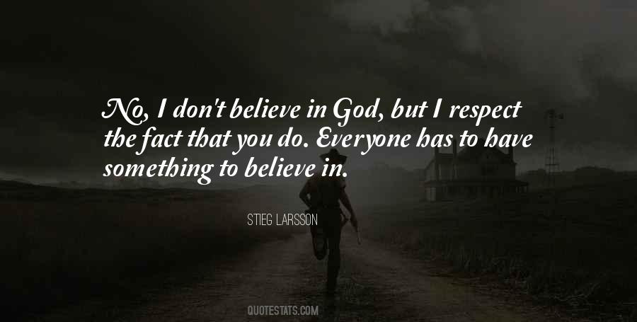 Quotes About Something To Believe In #655640