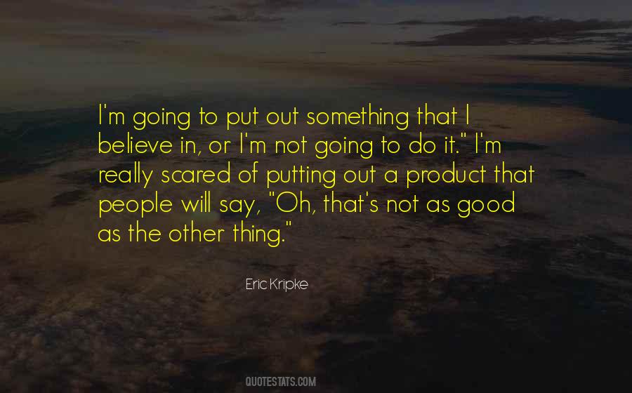 Quotes About Something To Believe In #95271