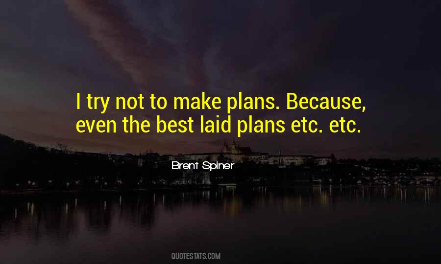 Quotes About Well Laid Plans #476266