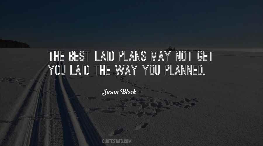 Quotes About Well Laid Plans #933087