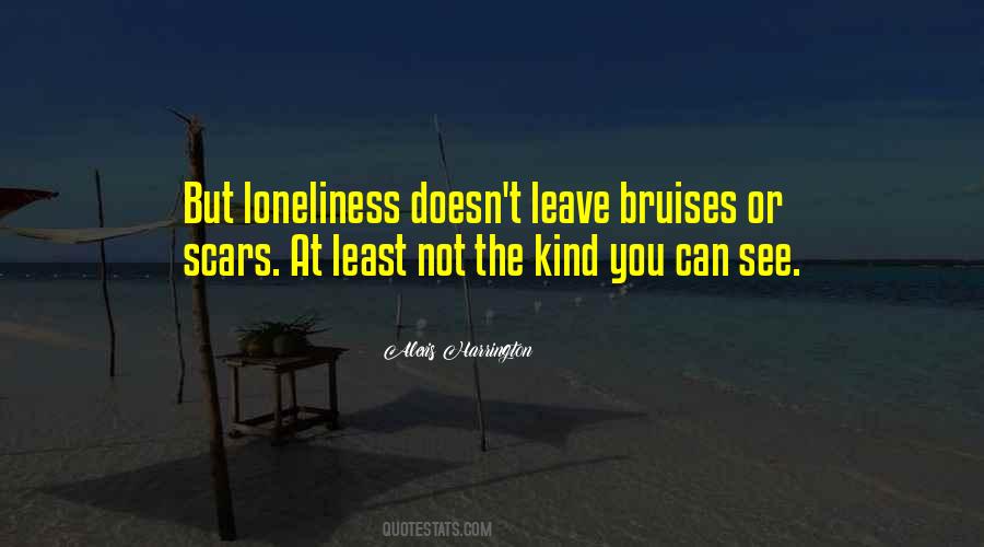 Quotes About Bruises And Scars #1579509