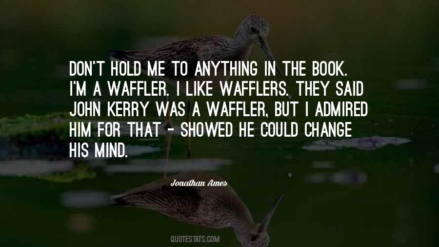 Wafflers Quotes #1739145