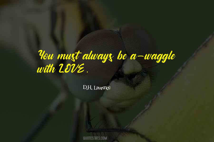 Waggle Quotes #1304627