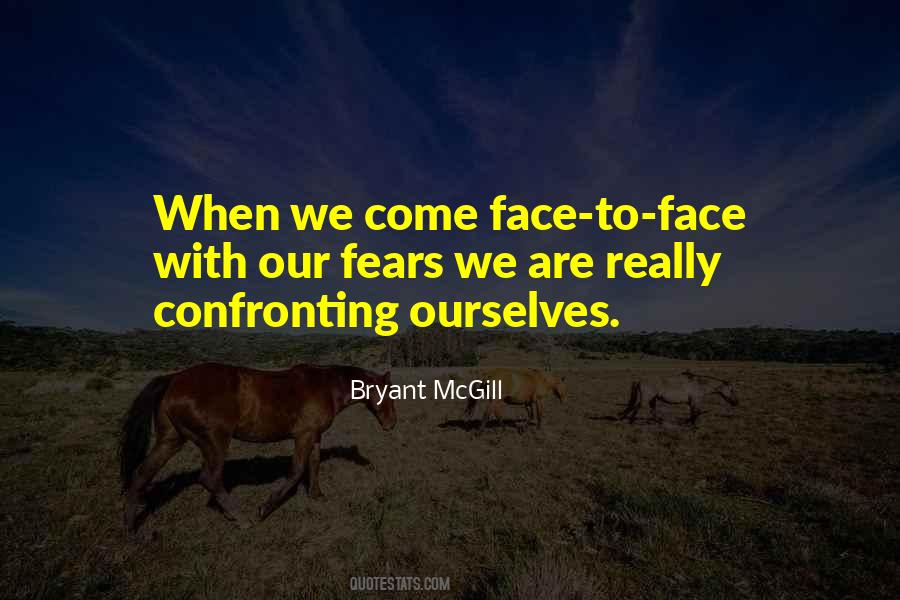 Quotes About Confronting Fear #604494