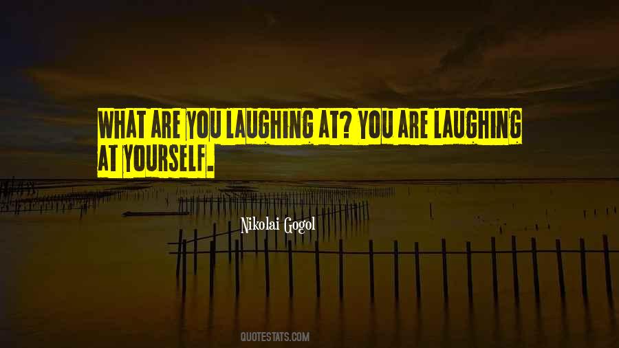 Quotes About Laughing At Yourself #445737