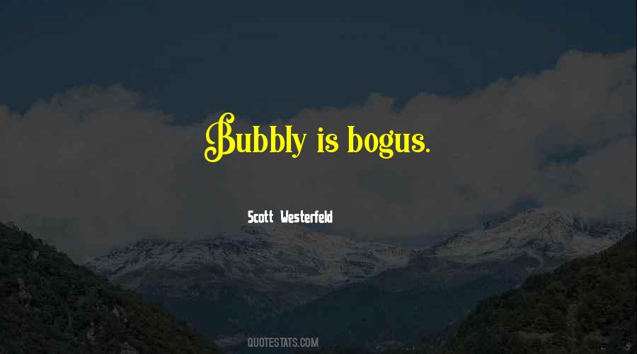 Quotes About Bogus #662147