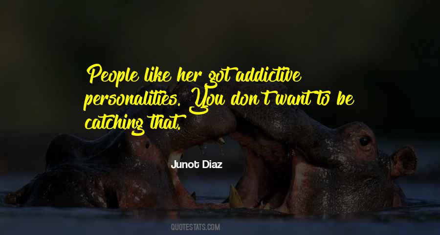 Quotes About Addictive Personalities #926549