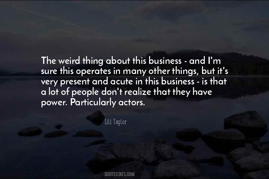 Quotes About Weird Things #132286