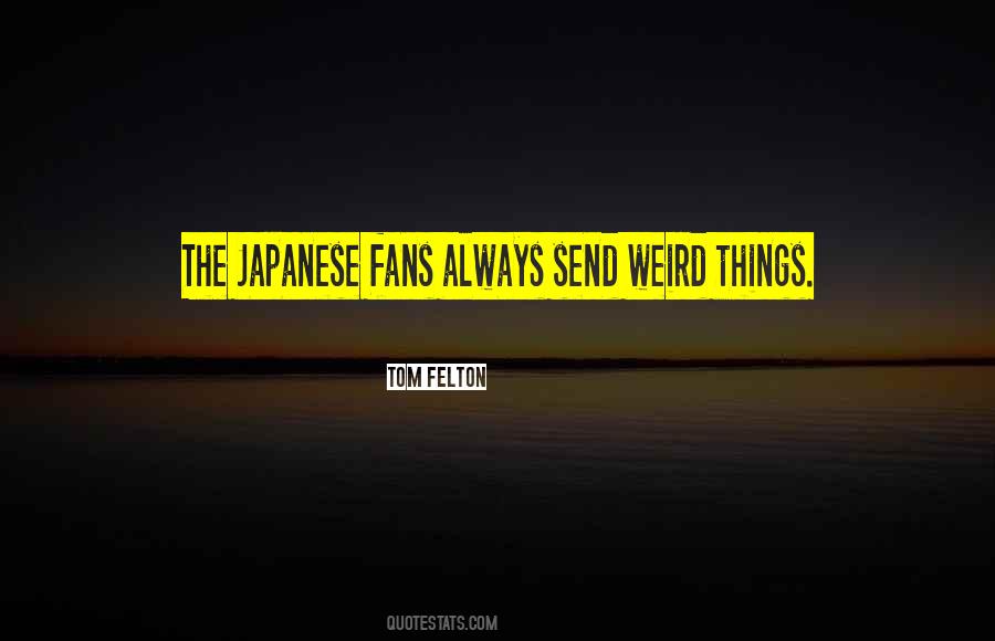 Quotes About Weird Things #1565357