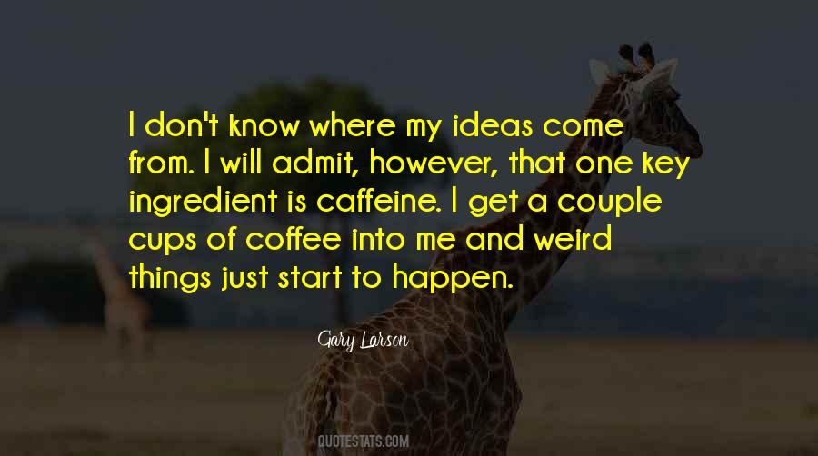 Quotes About Weird Things #1583773