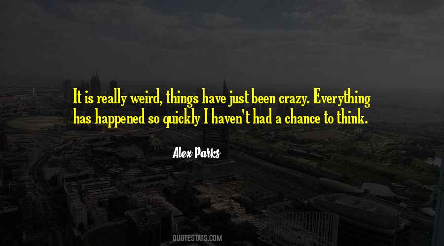 Quotes About Weird Things #1619965