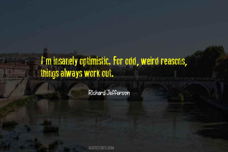 Quotes About Weird Things #163701