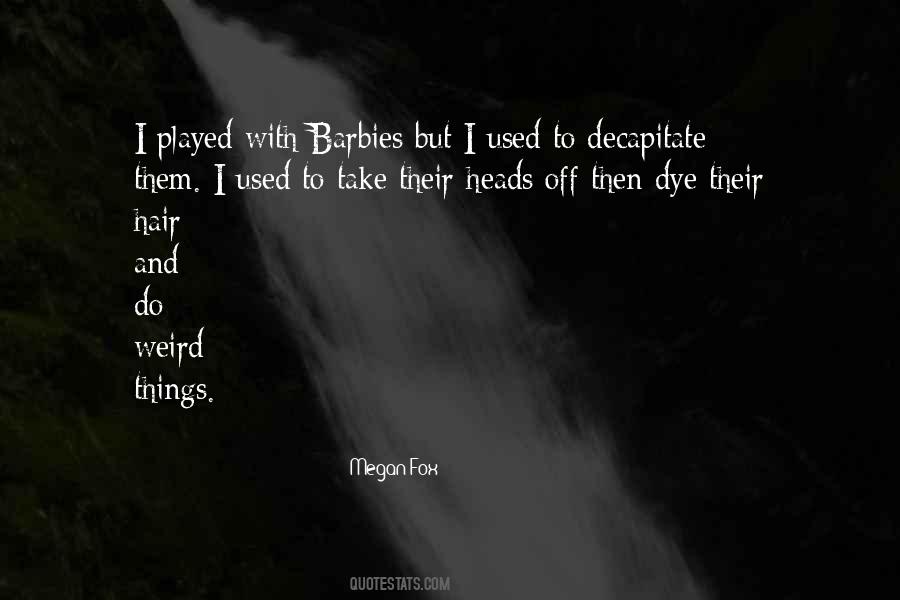 Quotes About Weird Things #414954