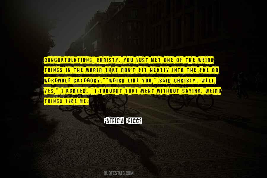 Quotes About Weird Things #427553