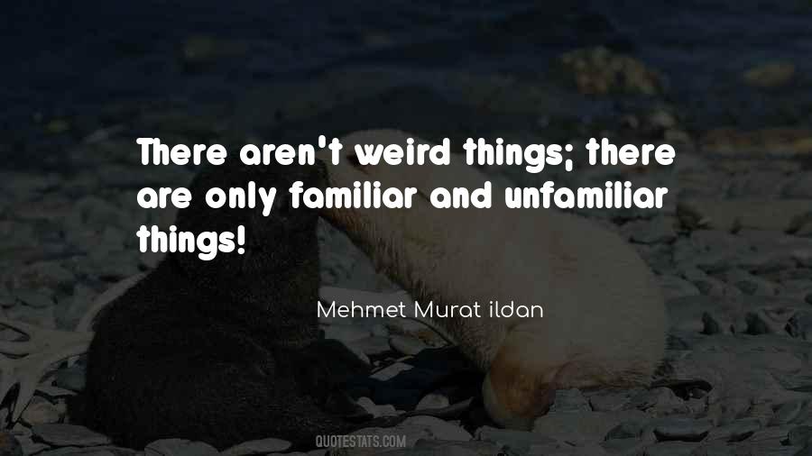 Quotes About Weird Things #766322