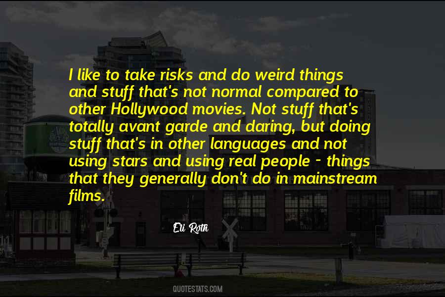 Quotes About Weird Things #825275