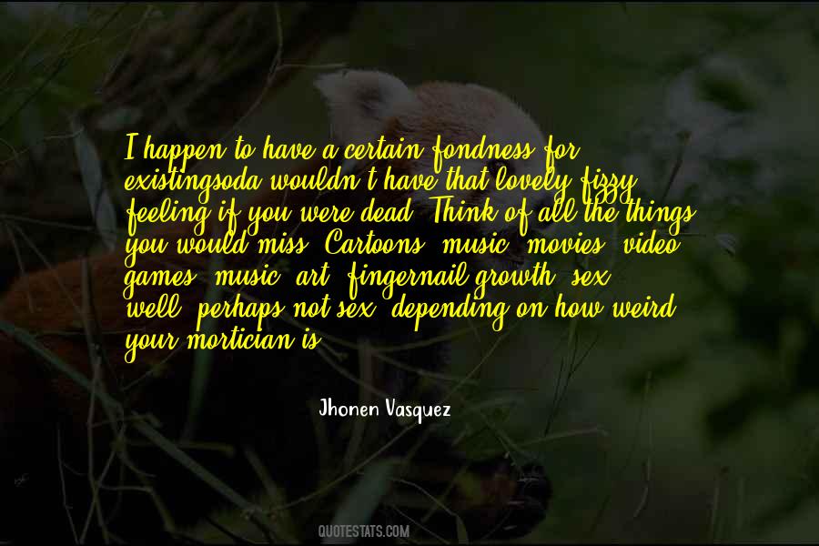 Quotes About Weird Things #90613