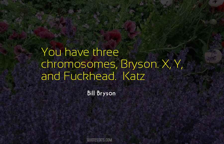 Quotes About Chromosomes #816265