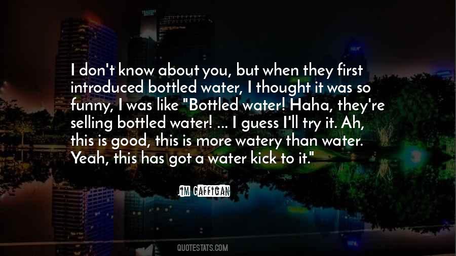 Water'll Quotes #97847