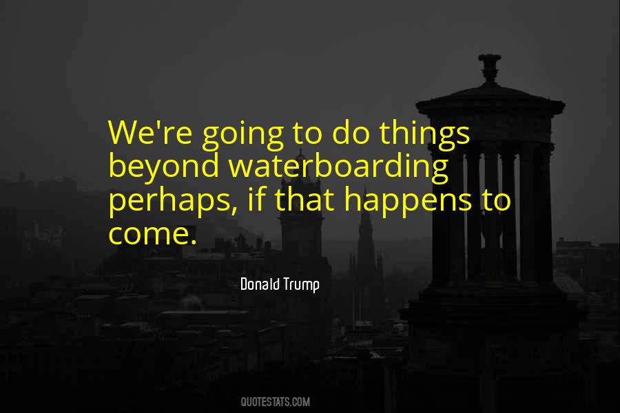 Waterboarding's Quotes #1610137