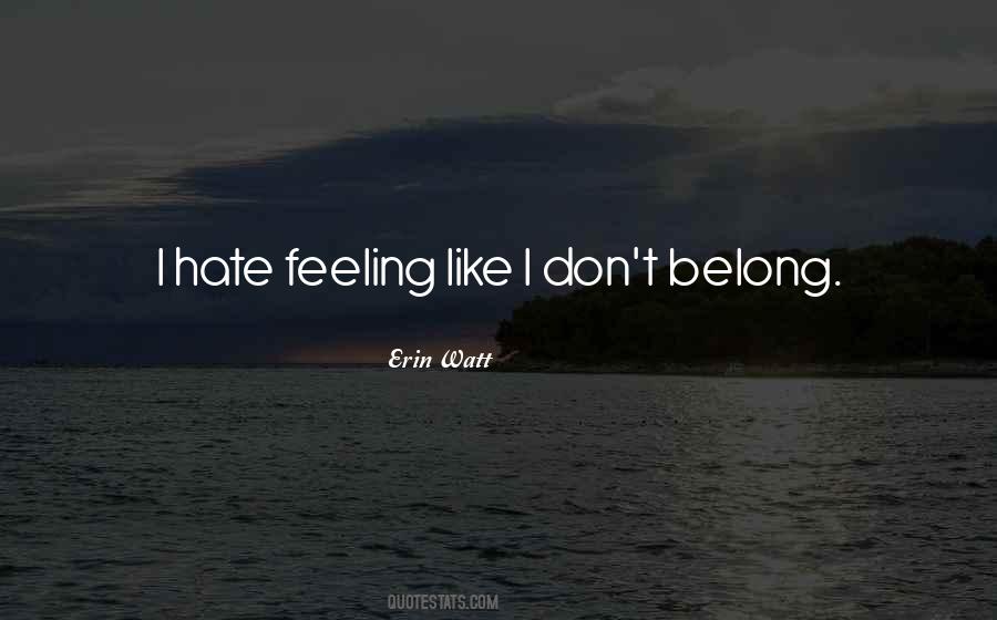 Quotes About I Hate This Feeling #532262