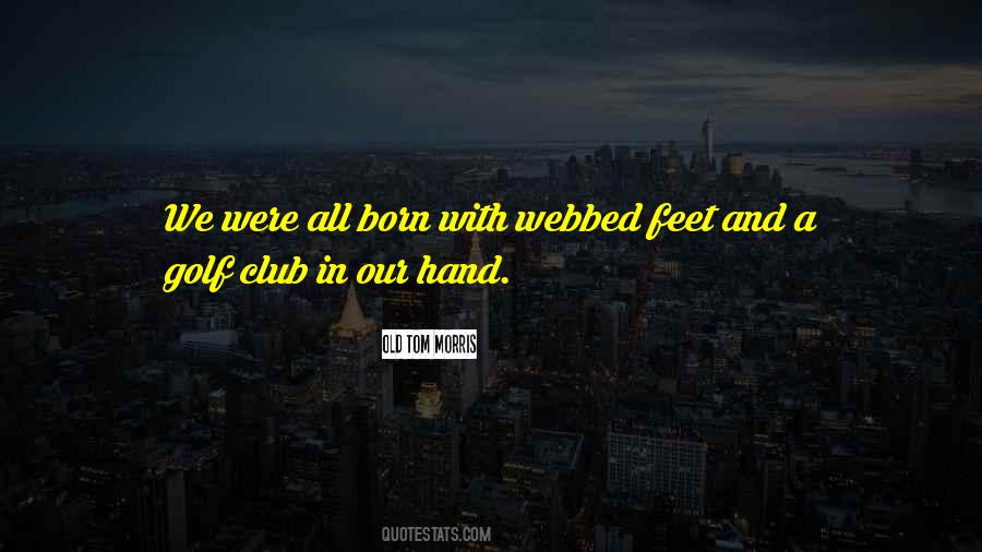 Webbed Quotes #995607 Webbed Quotes #995607