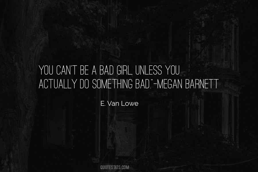 Quotes About A Bad Girl #1873058