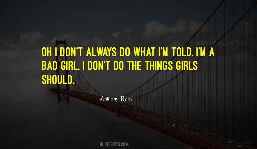 Quotes About A Bad Girl #656839