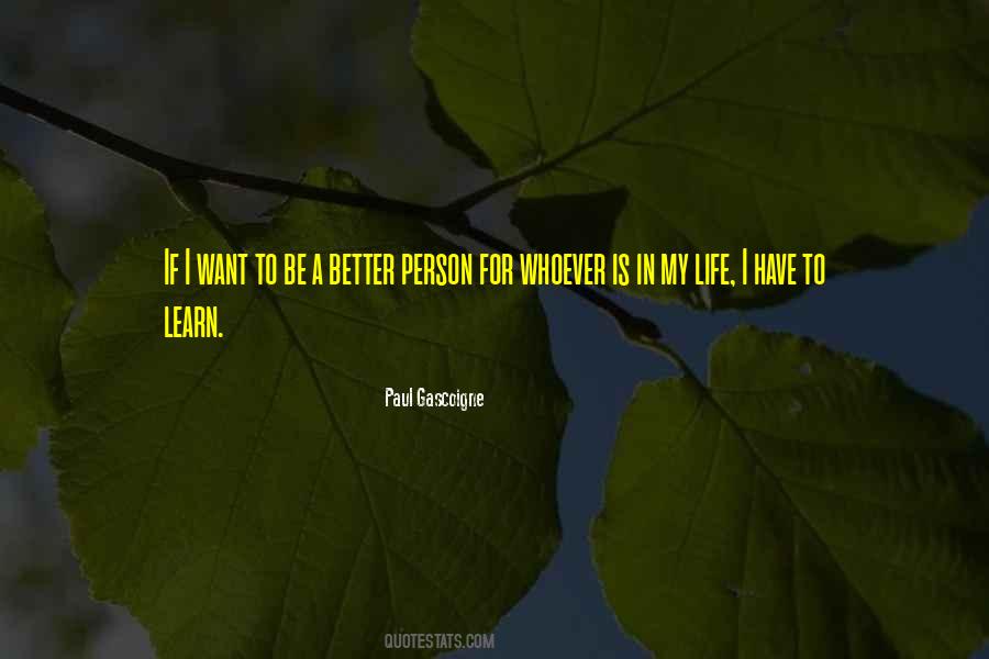 Quotes About To Be A Better Person #540559