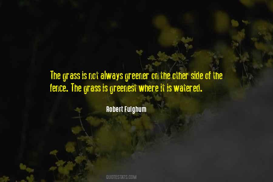 Quotes About Grass Is Greener #364306