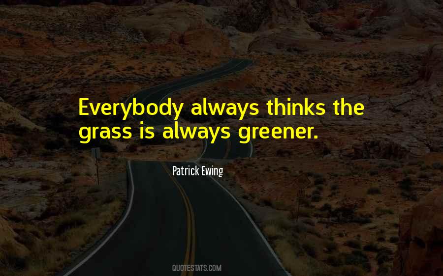 Quotes About Grass Is Greener #481670