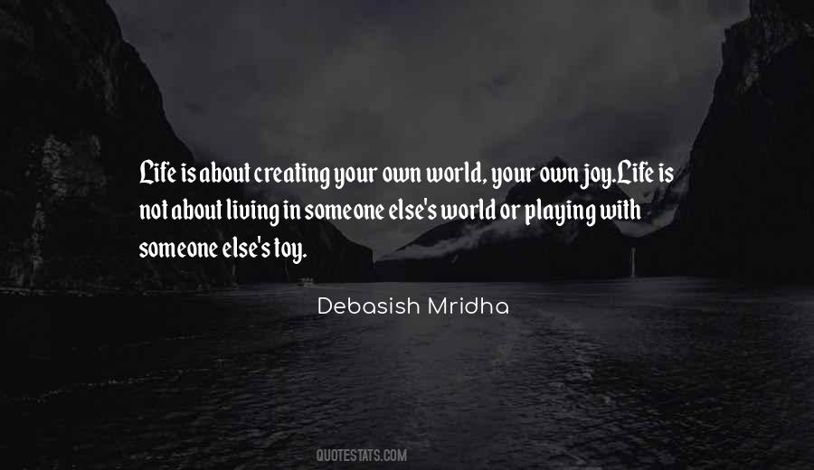 Quotes About Creating Your Own World #214480