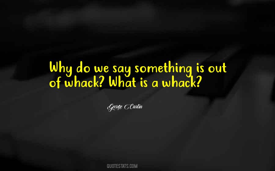 Whack Quotes #428350