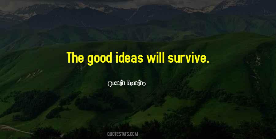 Quotes About Good Ideas #1007330