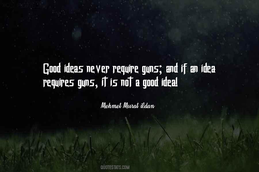 Quotes About Good Ideas #1140717