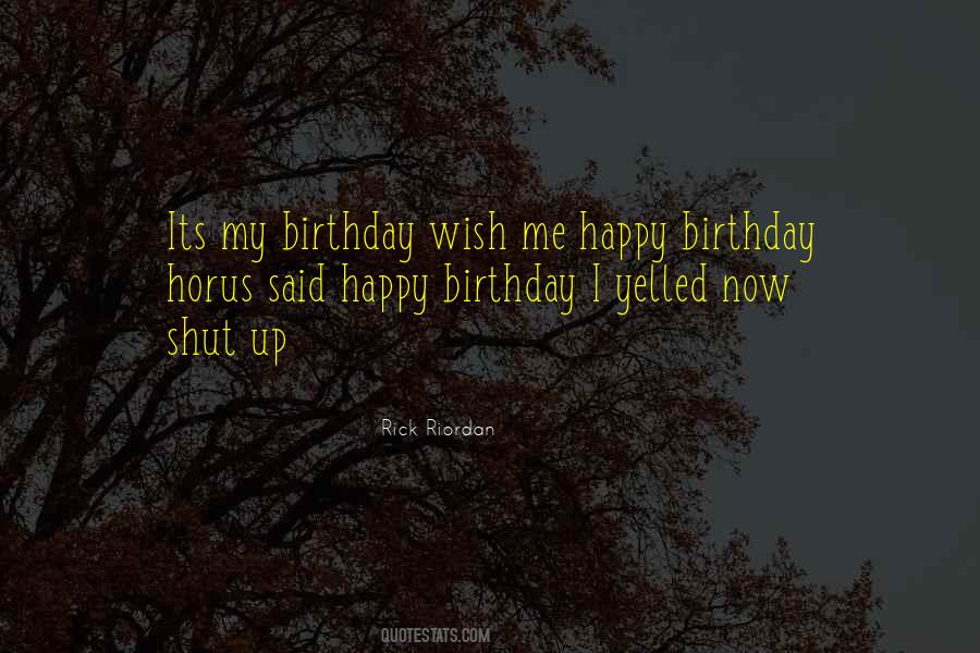 Quotes About My Birthday #1838322