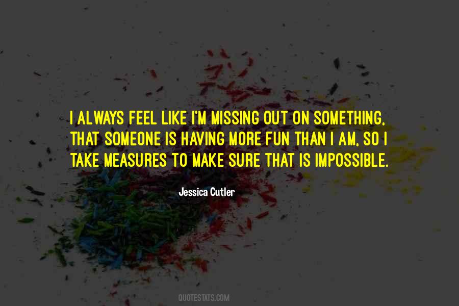 Quotes About Missing Out #1520854