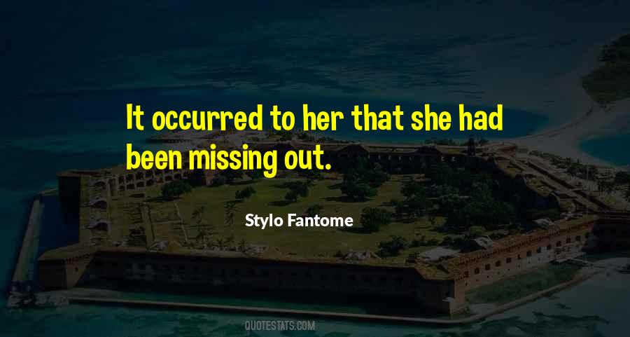Quotes About Missing Out #898732