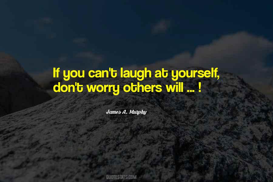 Quotes About Laughter At Yourself #177685