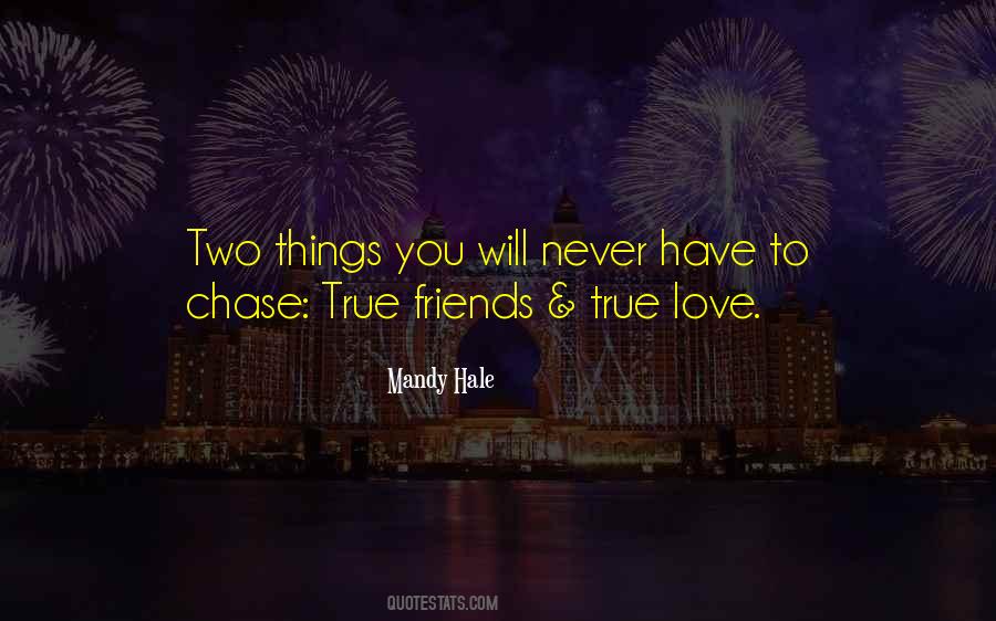 Quotes About Chasing Friends #1697521