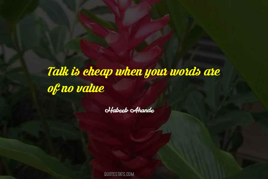 Quotes About Words Are Cheap #102742