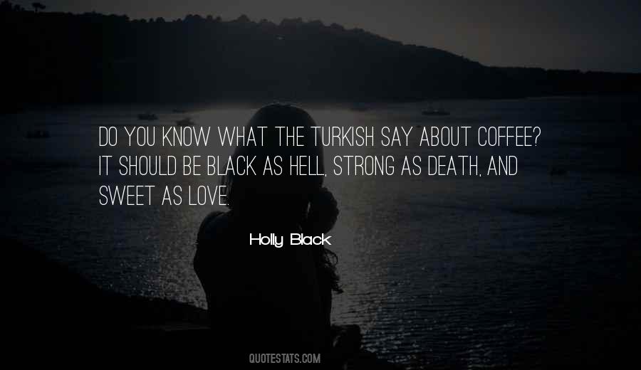 Quotes About Turkish Coffee #681628