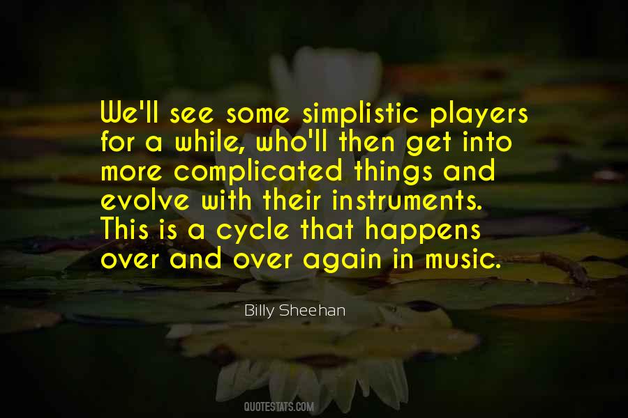 Quotes About Simplistic #167928