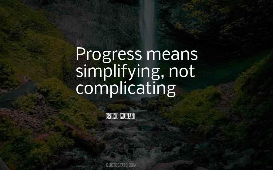 Quotes About Simplifying Things #217632