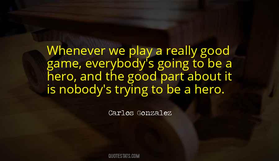 Quotes About Good Game #508812