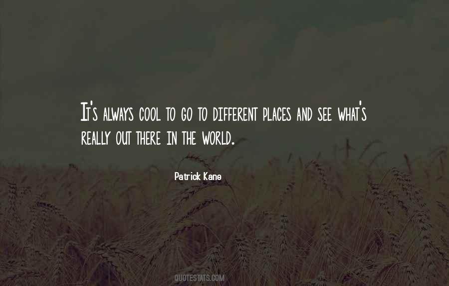 Quotes About Going To Different Places #260755