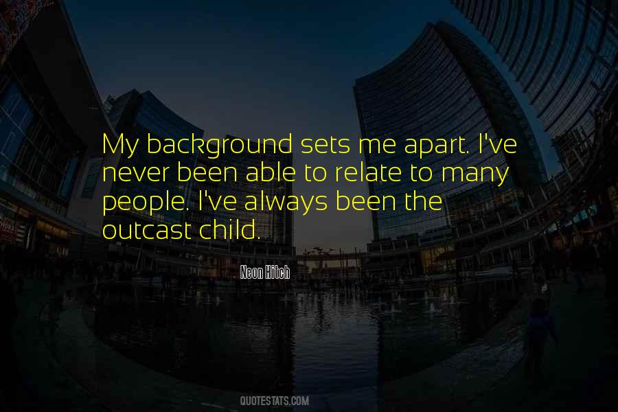 Quotes About My Background #1008398