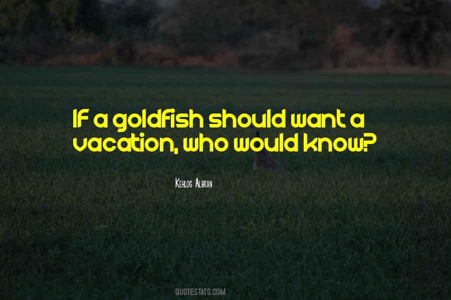 Quotes About Goldfish #1544046