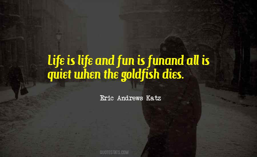 Quotes About Goldfish #174842