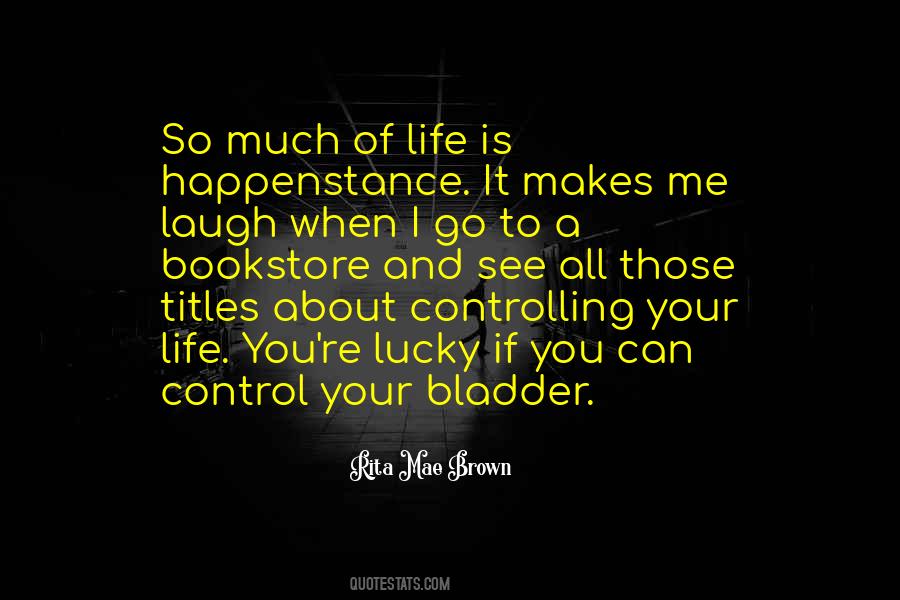 Quotes About Controlling Life #1343303